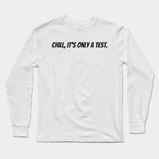 Islamic - Chill, It's Only a Test (Light) Long Sleeve T-Shirt